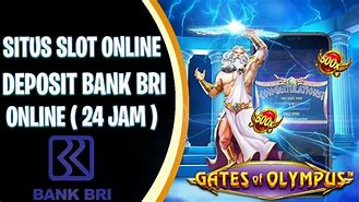 Cara Deposit Slot Online Bank Bri Hari Ini Lewat Hp