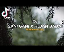 Download Lagu Dj Gani Gani X Hujan Badai Angin Ribut